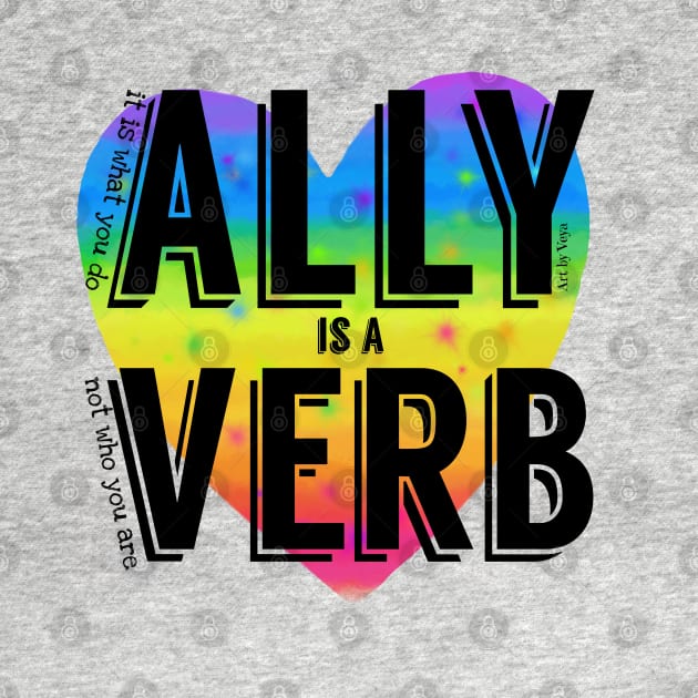 Ally is a verb by Art by Veya